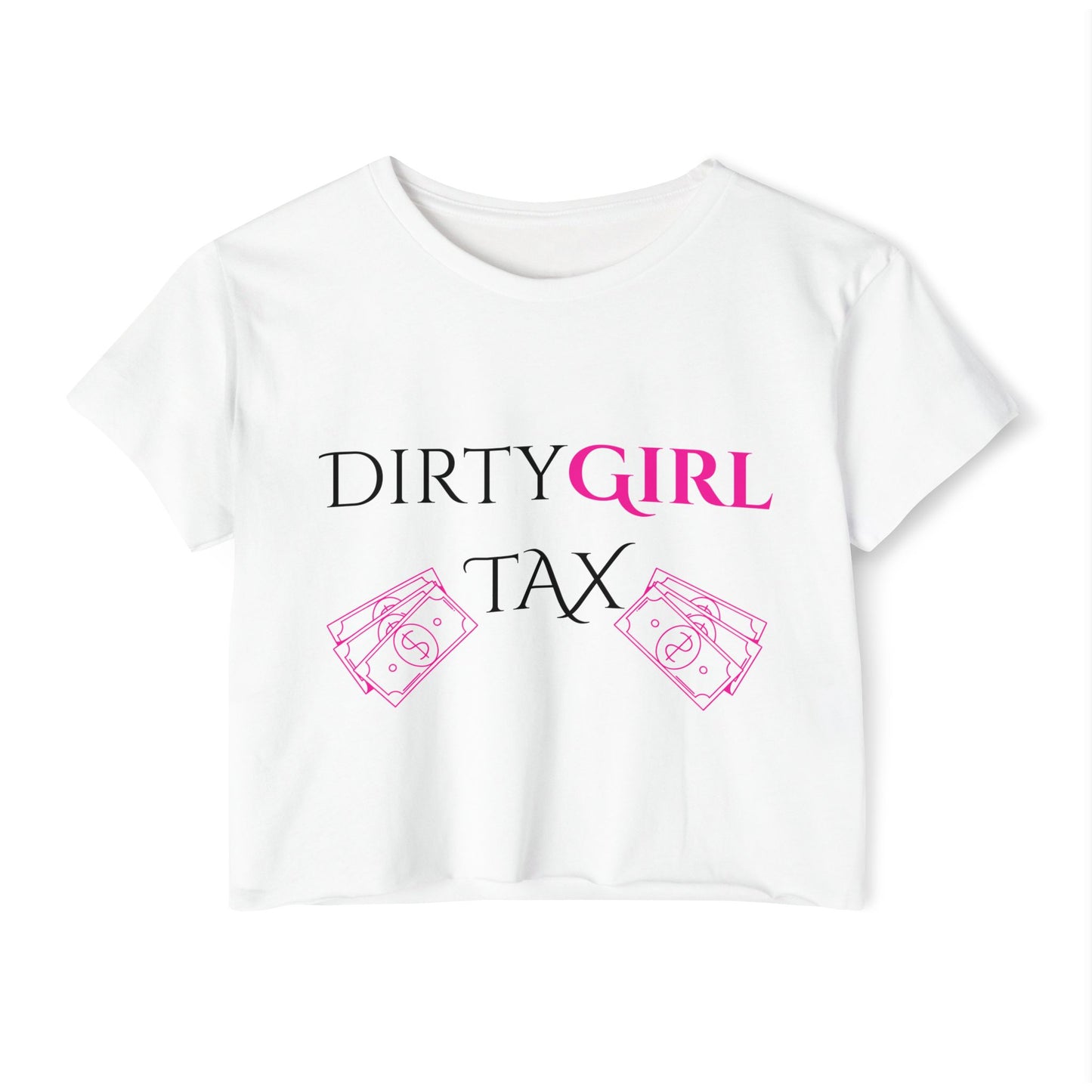 DIRTY GIRL TAX.....