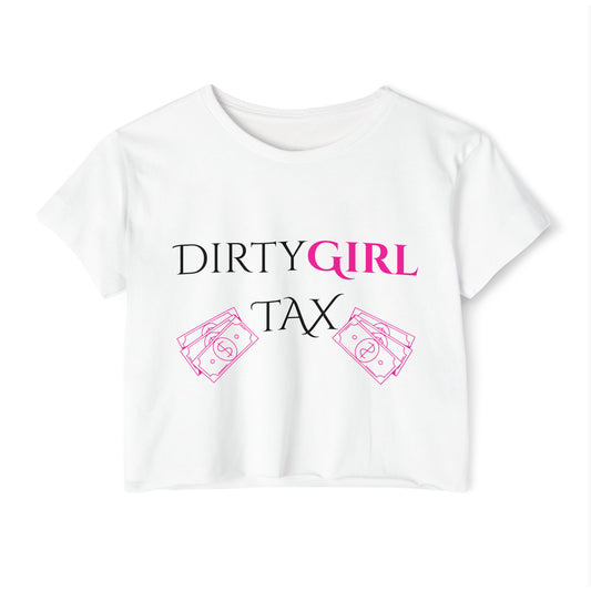 DIRTY GIRL TAX.....