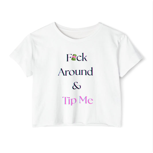 FUCK AROUND AND TIP ME