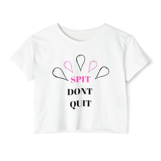 SPIT DON’T QUIT