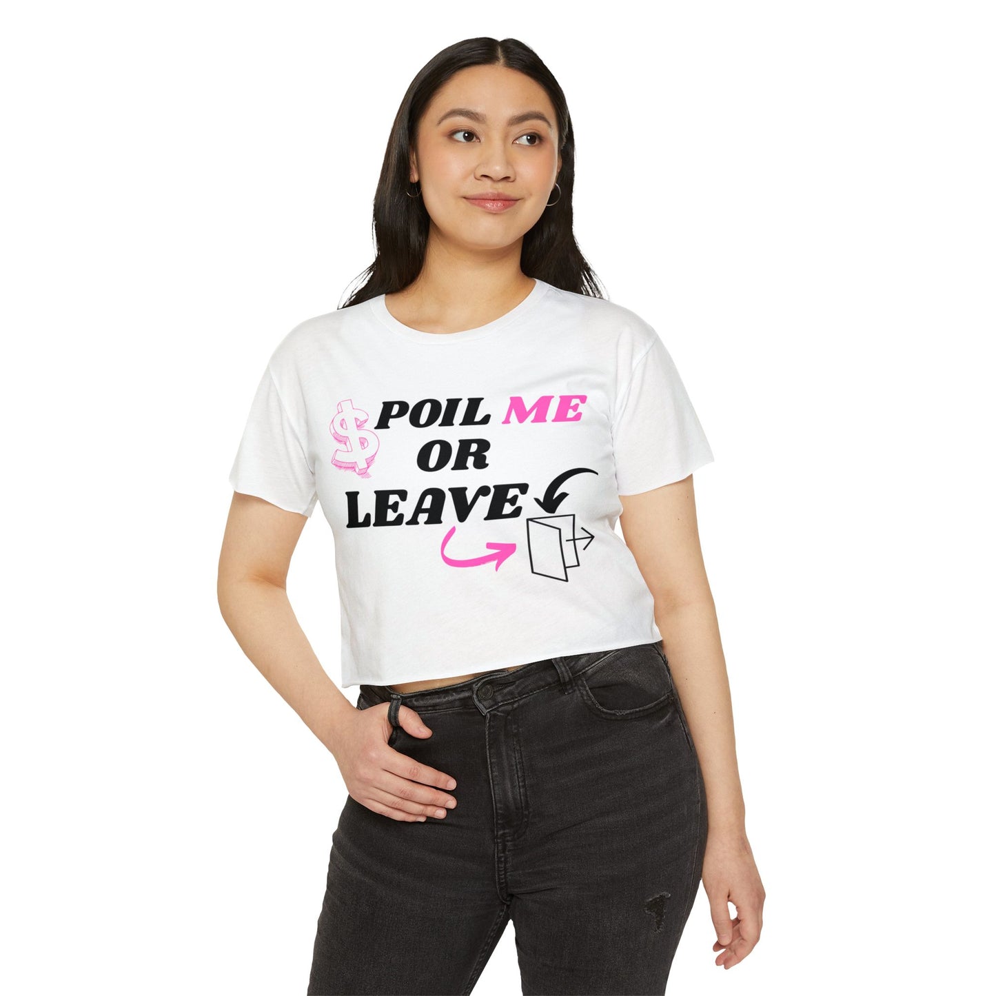 SPOIL ME OR LEAVE